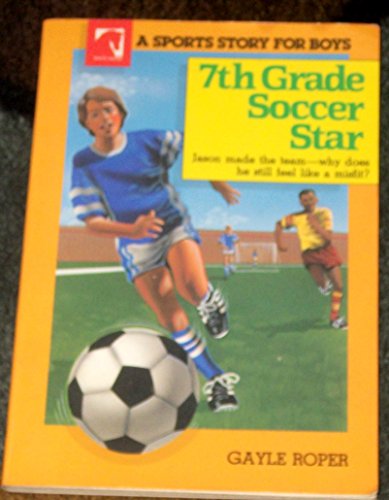 9781555135072: Seventh Grade Soccer Star (Sports Story for Boys)