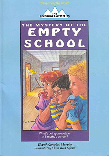 Mystery of the Empty School (Beatitudes Mysteris No 45617) - Murphy, Elspeth Campbell