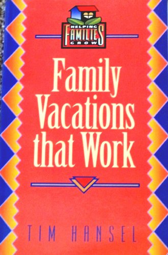 Beispielbild fr Family Vacations That Work (Helping Families Grow) zum Verkauf von medimops