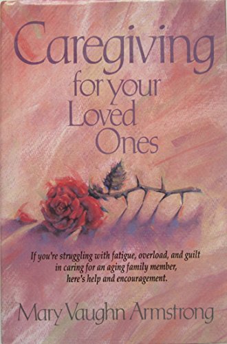 Imagen de archivo de Caregiving for Your Loved Ones a la venta por Better World Books: West