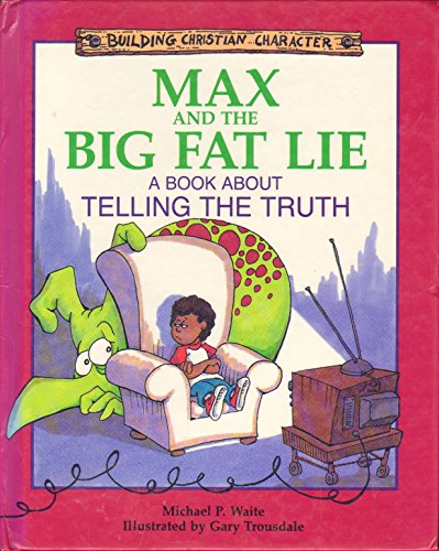 Beispielbild fr Max and the Big Fat Lie: A Book About Telling the Truth (Building Christian Character) zum Verkauf von Front Cover Books