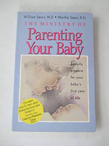 Beispielbild fr The Ministry of Parenting Your Baby zum Verkauf von ThriftBooks-Atlanta