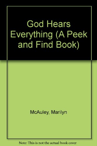 God Hears Everything (A Peek and Find Book) (9781555137151) by McAuley, Marilyn