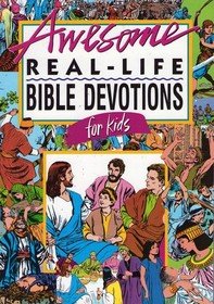 Beispielbild fr Awesome Real-Life Bible Devotions for Kids zum Verkauf von ThriftBooks-Atlanta