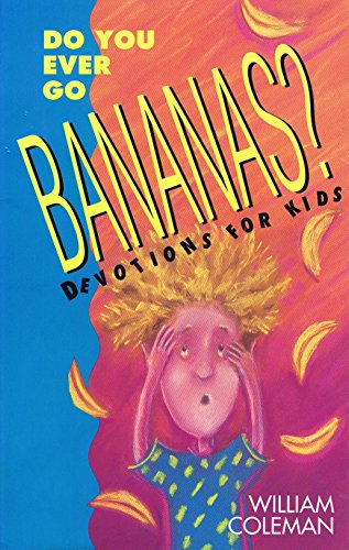 Imagen de archivo de Do You Ever Go Bananas?: Devotions for Kids a la venta por Idaho Youth Ranch Books