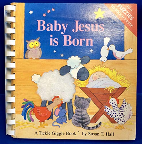 Baby Jesus Is Born (Tickle/Giggle Series) (9781555137724) by Hall, Susan T.