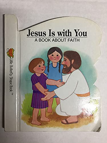 9781555138301: Jesus is with you: A book about faith (Little butterfly shape book)