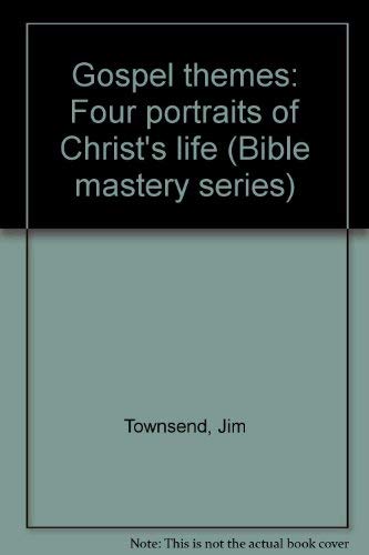 9781555138486: Gospel themes: Four portraits of Christ's life (Bible mastery series)