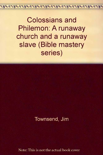 9781555138493: Colossians and Philemon: A runaway church and a runaway slave (Bible mastery series)