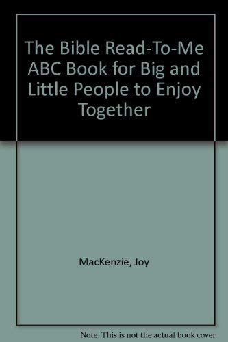 Stock image for The Bible Read-To-Me ABC Book for Big and Little People to Enjoy Toget for sale by Hawking Books