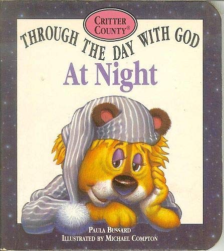 Stock image for At Night, Through the Day With God, a Critter Country book, for sale by Alf Books