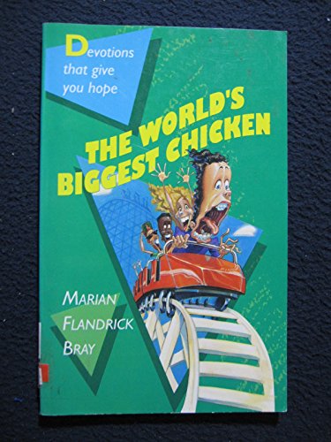 The World's Biggest Chicken: Devotions That Give You Hope (9781555139292) by Bray, Marian Flandrick