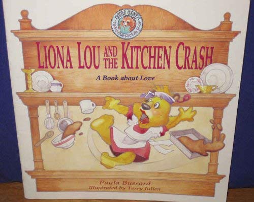 Stock image for Liona Lou and the Kitchen Crash: A Book About Love (Critter County Books) for sale by ThriftBooks-Dallas