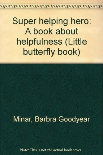 Beispielbild fr Super helping hero: A book about helpfulness (Little butterfly book) zum Verkauf von Wonder Book