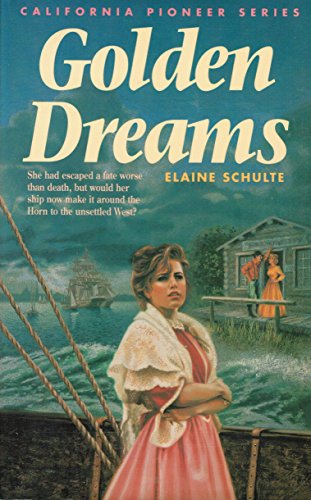 Stock image for Golden Dreams (California Pioneer Series, Book 2) for sale by Gulf Coast Books