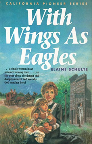 Imagen de archivo de With Wings As Eagles (California Pioneer Series, Book 4) a la venta por SecondSale