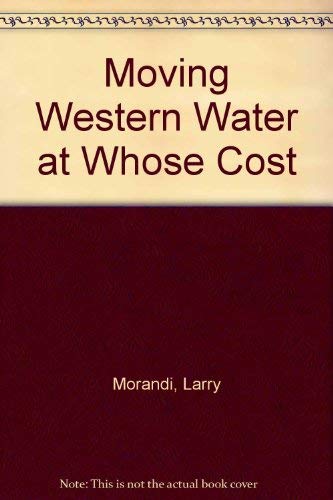 Stock image for Moving Western Water -- at Whose Cost? for sale by Zubal-Books, Since 1961