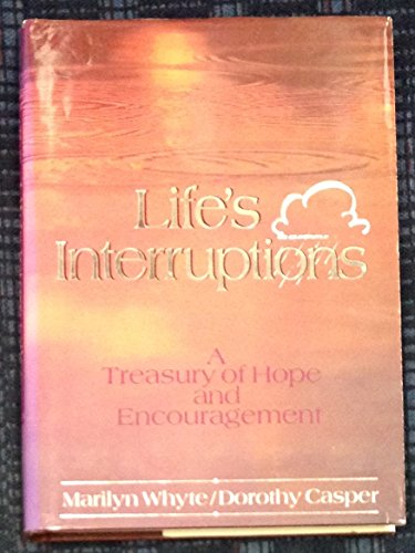 9781555170462: Life's Interruptions: A Treasury of Hope and Encouragement