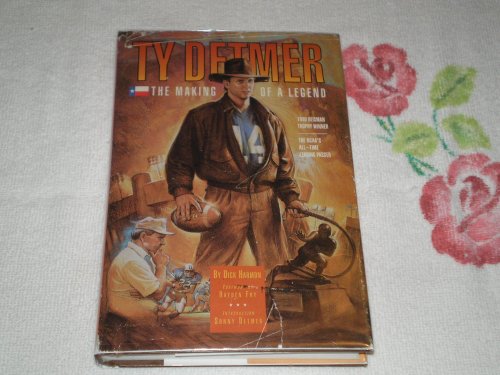 Beispielbild fr Ty Detmer: The Making of a Legend zum Verkauf von The Book Garden