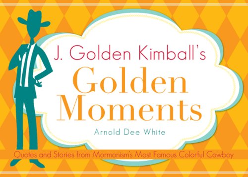 Stock image for J. Golden Kimball's Golden Moments for sale by SecondSale