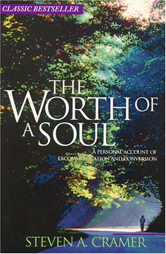 Beispielbild fr Worth of a Soul: A Personal Account of Excommunication and Conversion zum Verkauf von HPB-Red