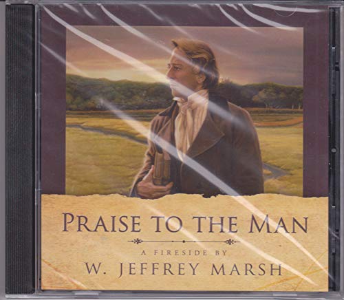 9781555172923: Praise to the Man A Fireside by W. Jeffrey Marsh