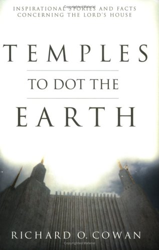 Stock image for Temples to Dot the Earth: Inspirational Stories and Facts Concerning the Lord's House for sale by ThriftBooks-Dallas