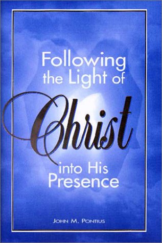 9781555173586: Following the Light of Christ Into His Presence