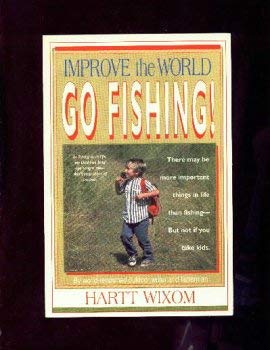 Imagen de archivo de Improve the World; Go Fishing a la venta por Virginia Martin, aka bookwitch