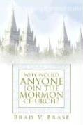 Stock image for Why Would Anyone Join the Mormon Church? for sale by SecondSale