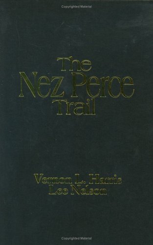 Beispielbild fr The Nez Perce Trail zum Verkauf von The Book Garden