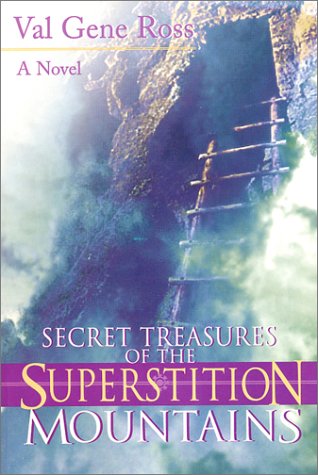 Stock image for Secret Treasures of the Superstition Mountains for sale by -OnTimeBooks-