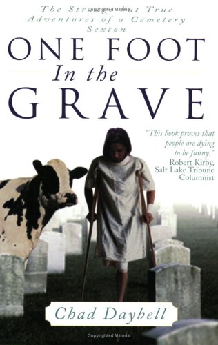 Stock image for One Foot in the Grave: Secrets of a Cemetery Sexton for sale by Ergodebooks