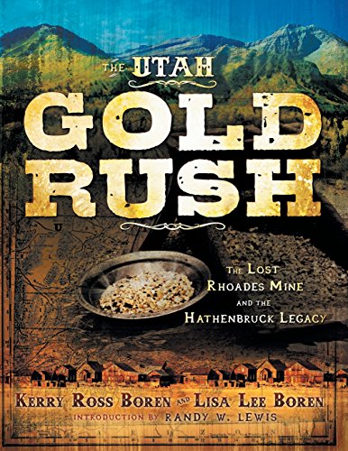 9781555176143: The Utah Gold Rush: The Lost Rhoades Mine and the Hathenbruck Legacy