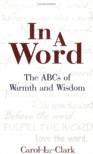 Stock image for In a Word: The ABC's of Warmth and Wisdom for sale by Weller Book Works, A.B.A.A.