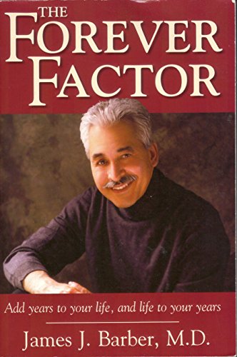 9781555176969: The Forever Factor: Add Years to Your Life, and Life to Your Years