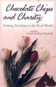 Beispielbild fr Chocolate Chips and Charity: Visiting Teaching in the Real World zum Verkauf von ThriftBooks-Atlanta