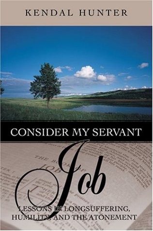 9781555177522: Consider My Servant Job: Lessons in Faith, Humility, and the Atonement