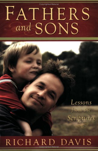 Fathers & Sons: Lessons from the Scriptures (9781555177850) by Davis, Richard