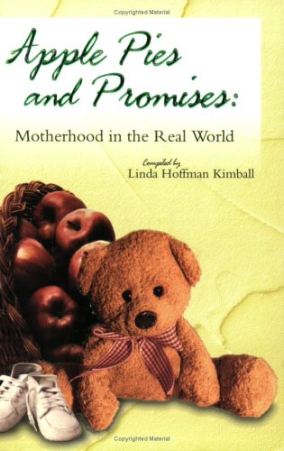 Beispielbild fr Apple Pies & Promises:: Motherhood in the Real World zum Verkauf von WorldofBooks