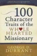 Beispielbild fr 100 Character Traits of the Whole Hearted Missionary zum Verkauf von SecondSale