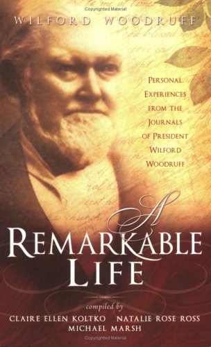 9781555179250: A Remarkable Life: Personal Experiences from the Remarkable Life of President Wilford Woodruff