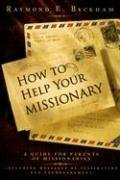 Beispielbild fr How to Help Your Missionary: A Guide for Parents of Missionaries, Including Messages of Inspiration and Encouragement [Paperback] Beckham, Raymond E. zum Verkauf von SecondSale