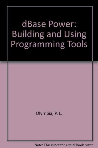 dBase power: Building and using programming tools (9781555190217) by P.L. Olympia