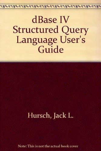 Stock image for dBase IV Structured Query Language User's Guide for sale by Goldstone Books