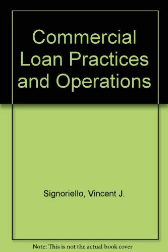 9781555201340: Commercial Loan Practices and Operations