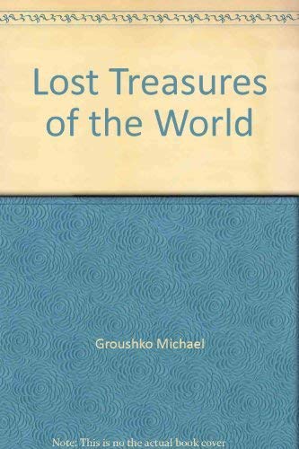 Beispielbild fr Lost Treasures of the World zum Verkauf von Once Upon A Time Books