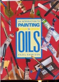 Stock image for An Introduction to Painting in Oils for sale by Half Price Books Inc.