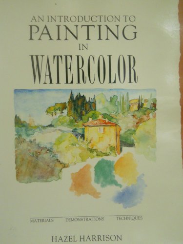 Beispielbild fr An Introduction to Painting in Watercolor zum Verkauf von Wonder Book