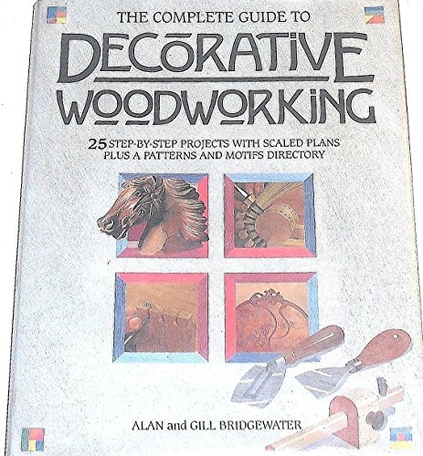 9781555210885: Complete Guide to Decorative Woodworking